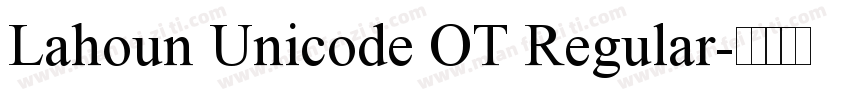 Lahoun Unicode OT Regular字体转换